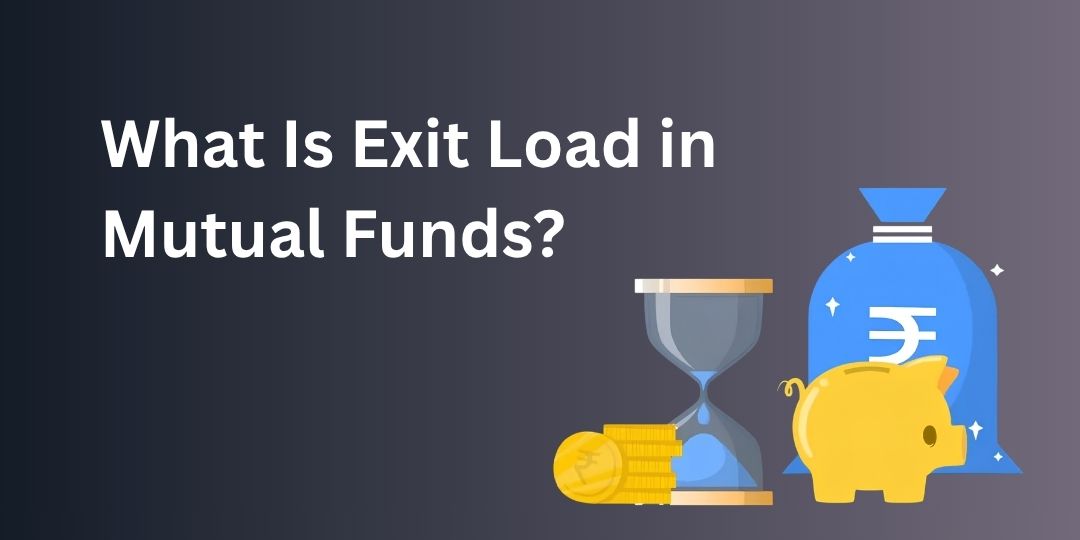 What Is Exit Load in Mutual Funds? Meaning & Calculation